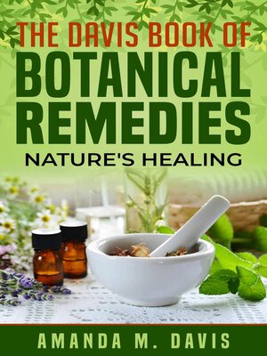 cover image of The Davis Book of Botanical Remedies Nature's Healing